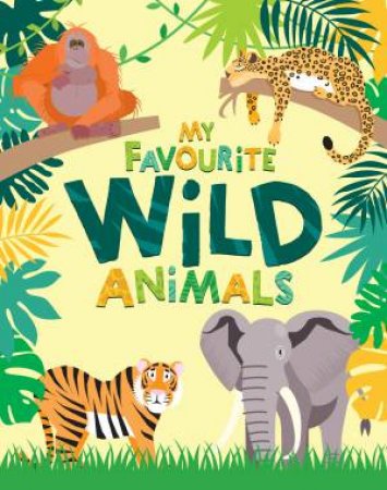 Chunky Books: My Favourite Wild Animals by Various