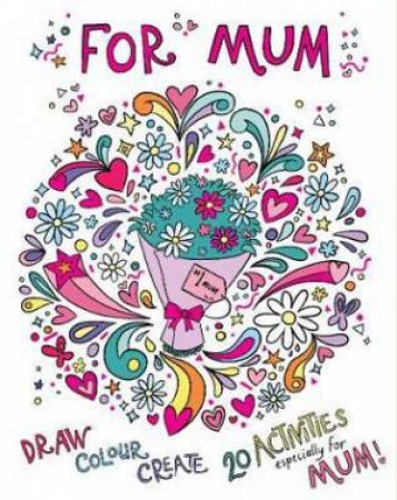 For Mum Colouring Book by Various