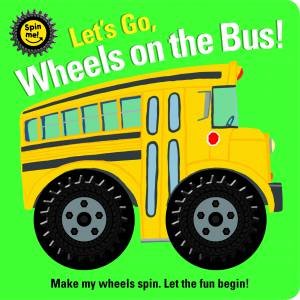 Spin Me! Let's Go! Wheels On The Bus by Various