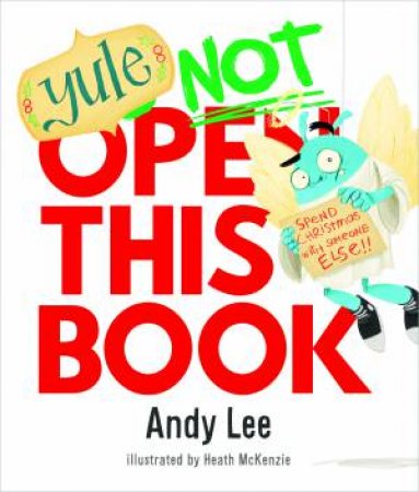 Yule Not Open This Book by Andy Lee & Heath McKenzie