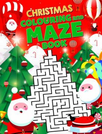 Christmas Colouring And Maze Book by Various