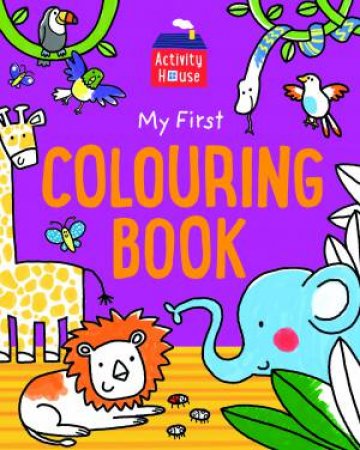 Activity House - My First Colouring Book by Various