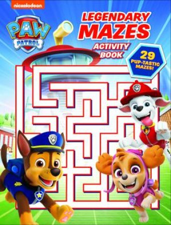 PAW Patrol - Activity Book - Legendary Mazes by Various