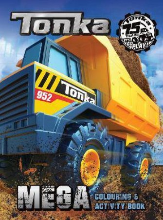 Tonka - Mega Colouring Book by Various