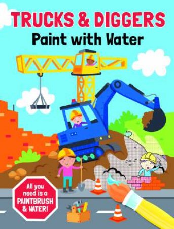 Paint With Water: Trucks & Diggers by Various