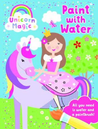 Paint With Water: Unicorn Magic by Various