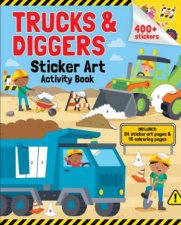 Trucks  Diggers  Sticker Art And Colouring Book