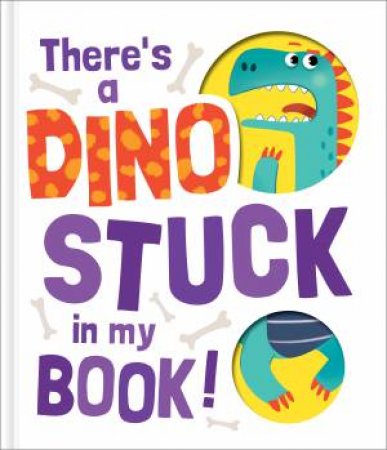 There's A Dino Stuck In My Book! by Various