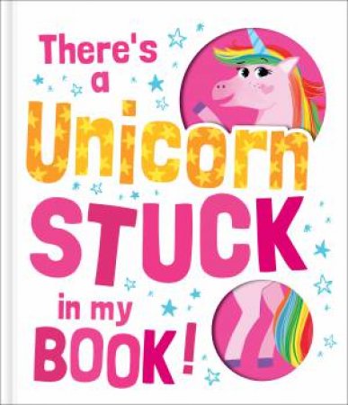 There's A Unicorn Stuck In My Book! by Various