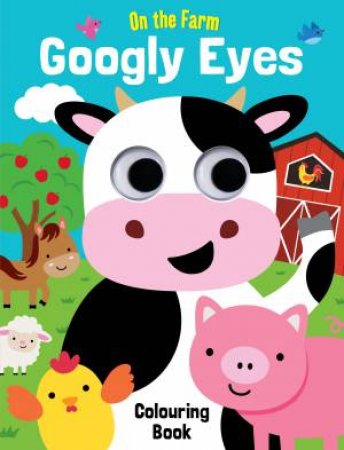 On The Farm Googly Eyes Colouring Book by Various