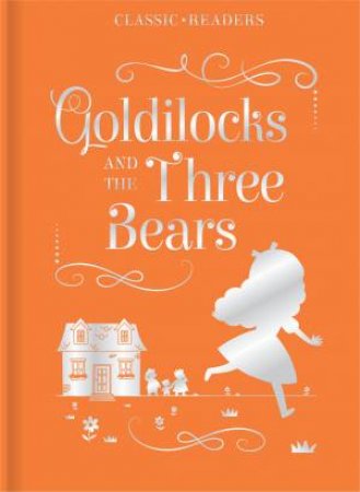 Classic Readers - Goldilocks and the Three Bears by Various