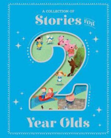 Stories For 2 Year Olds by Various