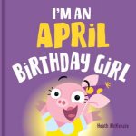 Im an April Birthday Girl Vol 2