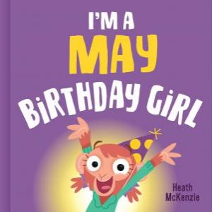 I'm a May Birthday Girl Vol. 2 by Heath McKenzie & Heath McKenzie