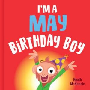 I'm a May Birthday Boy Vol. 2 by Heath McKenzie & Heath McKenzie