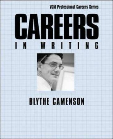 Careers In Writing by Blythe Camenson