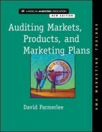 Marketing Toolbox: Auditing Markets, Products, And Marketing Plans by David Parmerlee