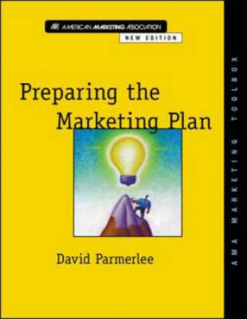 Marketing Toolbox: Preparing The Marketing Plan by David Parmerlee