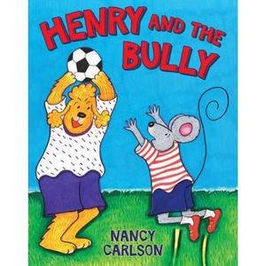 Henry And The Bully by Nancy Carlson