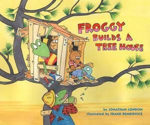 Froggy Builds a Treehouse by Jonathan & Remkiewicz Frank London