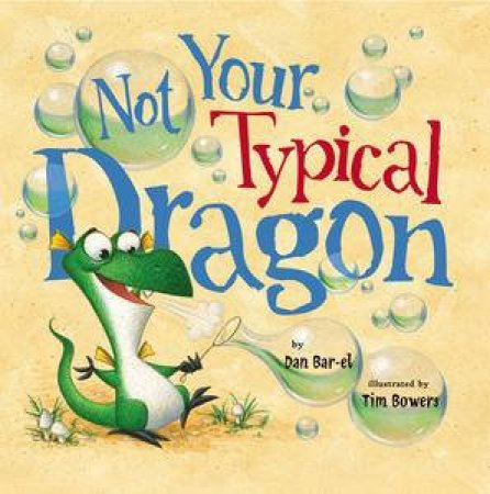 Not Your Typical Dragon by Dan Bar-el & Tim Bowers