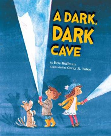 Dark, Dark Cave A by Eric; Tabor, Corey R. Hoffman