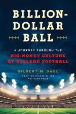 BillionDollar Ball  A Journey Through the BigMoney Culture of College Football