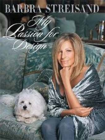 My Passion for Design by Barbra Streisand