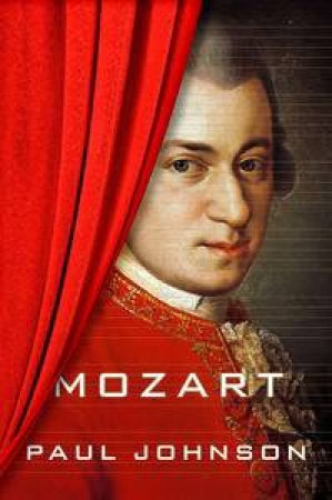 Mozart: A Life by Paul Johnson