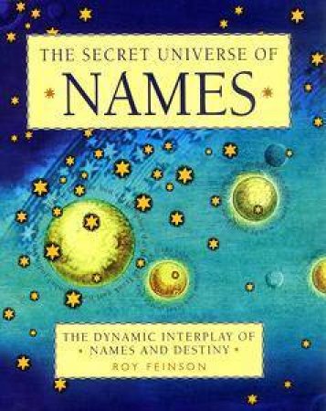 The Secret Universe Of Names by Roy Feinson