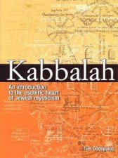 Kabbalah An Introduction To The Esoteric Heart Of Jewish Mysticism