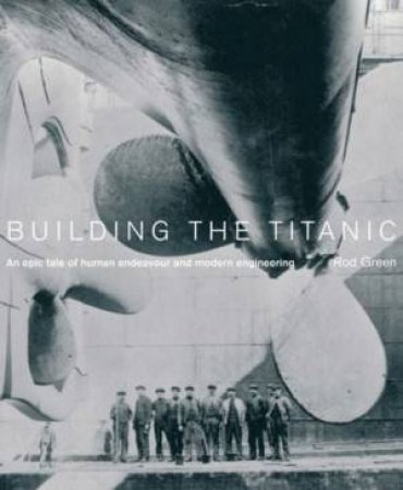 Building The Titanic by Rod Green