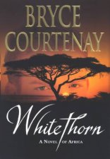 Whitethorn A Novel Of Africa