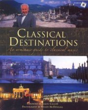 Classical Destinations An Armchair Guide to Classical Music