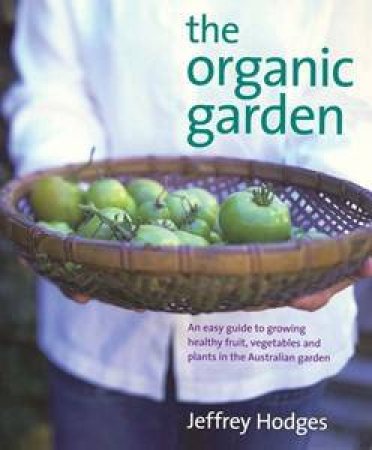 The Organic Garden by Jeffrey Hodges 