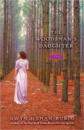 The Woodsman's Daughter by Gwyn Hyman Rubio