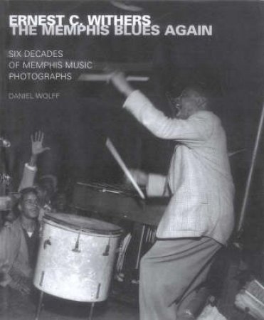 Ernest C Withers: The Memphis Blues Again by Ernest Withers