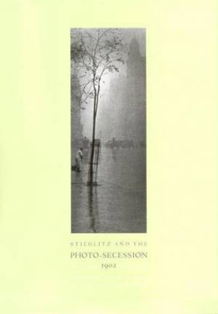 Stieglitz And The Photo Secession, 1902 by Various