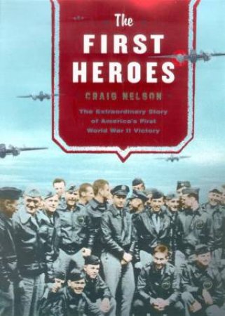 The First Heroes by Craig Nelson