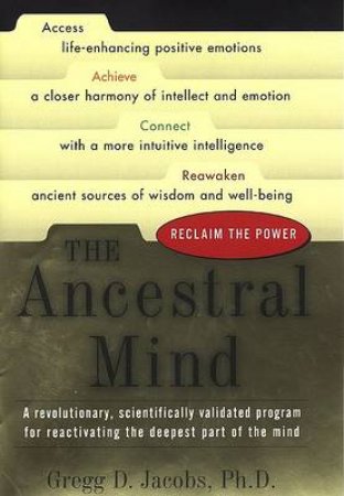 The Ancestral Mind: Reclaim The Power by Gregg D Jacobs