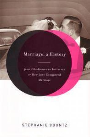 Marriage: A History by Stephanie Coontz