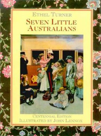 Seven Little Australians - Centennial Edition by Ethel Turner