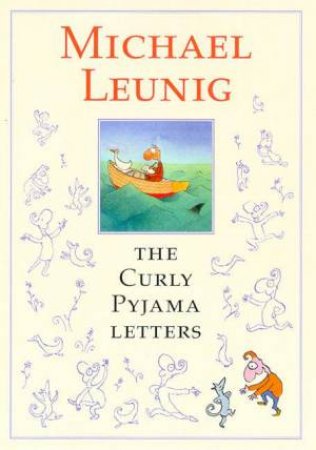 The Curly Pyjama Letters by Michael Leunig