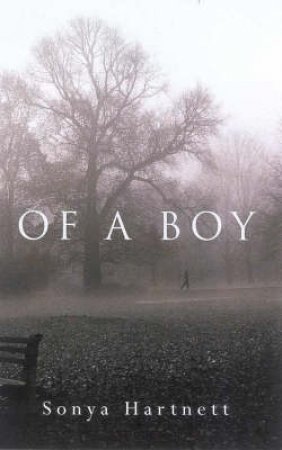 Of A Boy by Sonya Hartnett