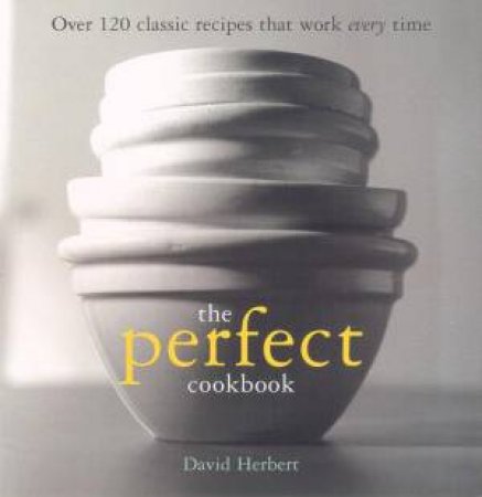 The Perfect Cookbook by David Herbert