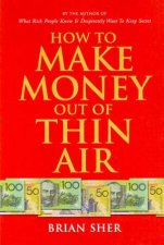 How To Make Money Out Of Thin Air