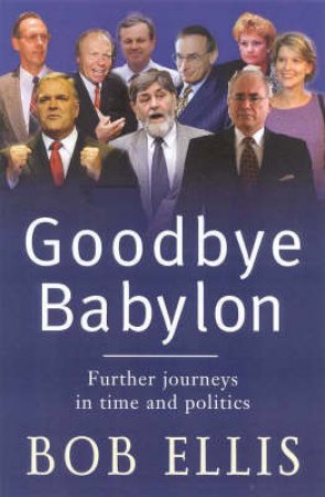 Goodbye Babylon by Bob Ellis