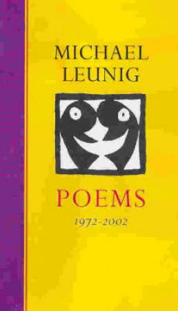 Michael Leunig: Poems 1972-2002 by Michael Leunig