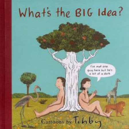 What's The Big Idea? by Tohby Riddle