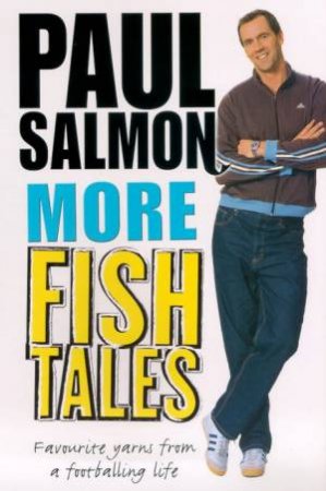 Paul Salmon: More Fish Tales by Paul Salmon